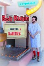 Watch Bob Rubin: Oddities and Rarities FMoviesFree