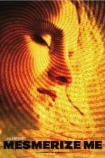 Watch Mesmerize Me FMoviesFree