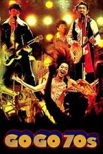 Watch Go Go 70\'s FMoviesFree