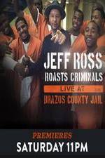 Watch Jeff Ross Roasts Criminals Live At Brazos County Jail FMoviesFree