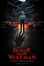 Watch Bundy & The Wolf Man: Closer Than We Think FMoviesFree