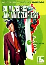 Watch Co mi zrobisz, jak mnie zlapiesz FMoviesFree