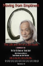 Watch Moving from Emptiness: The Life and Art of a Zen Dude FMoviesFree