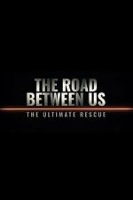 Watch The Road Between Us: The Ultimate Rescue FMoviesFree