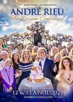 Watch Andr Rieu\'s 75th Birthday Celebration: The Dream Continues FMoviesFree