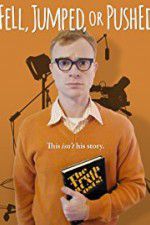 Watch Fell Jumped or Pushed FMoviesFree
