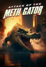 Watch Attack of the Meth Gator FMoviesFree