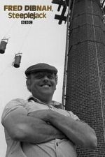 Watch Fred Dibnah, Steeplejack FMoviesFree