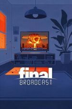 Watch Final Broadcast FMoviesFree