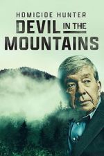 Watch Homicide Hunter: Devil in the Mountains (TV Special 2022) FMoviesFree