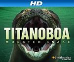 Watch Titanoboa: Monster Snake FMoviesFree
