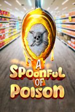 Watch Spoonful of Poison FMoviesFree