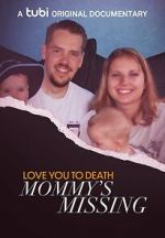 Watch Love You to Death: Mommy\'s Missing FMoviesFree