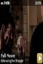 Watch Embracing the Stranger FMoviesFree