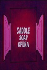 Watch Saddle Soap Opera FMoviesFree