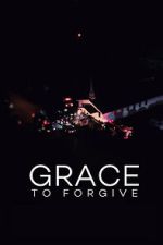 Watch Grace to Forgive FMoviesFree