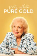 Watch Betty White: Pure Gold FMoviesFree