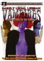 Watch Barely Legal Lesbian Vampires: The Curse of Ed Wood! FMoviesFree