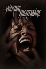 Watch Waking Nightmare FMoviesFree
