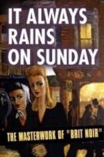 Watch It Always Rains On Sunday FMoviesFree