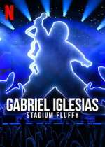 Watch Gabriel Iglesias: Stadium Fluffy (TV Special 2022) FMoviesFree