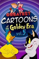 Watch Greatest Cartoons of the Golden Era Vol. 5 FMoviesFree