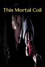 Watch This Mortal Coil FMoviesFree