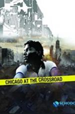Watch Chicago at the Crossroad FMoviesFree