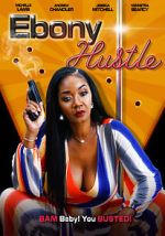 Watch Ebony Hustle FMoviesFree