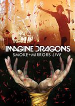 Watch Imagine Dragons: Smoke + Mirrors FMoviesFree
