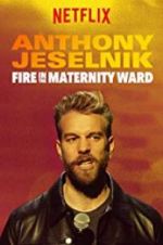 Watch Anthony Jeselnik: Fire in the Maternity Ward FMoviesFree