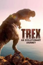 Watch T-Rex: An Evolutionary Journey FMoviesFree