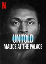 Watch Untold: Malice at the Palace FMoviesFree