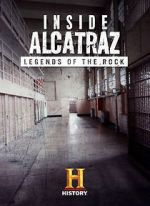 Watch Inside Alcatraz: Legends of the Rock FMoviesFree