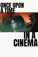 Watch Once Upon a Time in a Cinema FMoviesFree