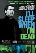Watch I\'ll Sleep When I\'m Dead FMoviesFree