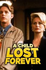 Watch A Child Lost Forever: The Jerry Sherwood Story FMoviesFree