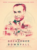 Watch Decadence and Downfall: The Shah of Iran\'s Ultimate Party FMoviesFree