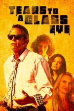 Watch Tears to a Glass Eye FMoviesFree
