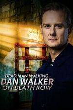 Watch Dead Man Walking: Dan Walker on Death Row FMoviesFree