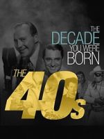 Watch The Decade You Were Born: The 1940's FMoviesFree