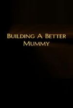 Watch Building A Better Mummy FMoviesFree