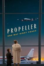 Watch Propeller One-Way Night Coach FMoviesFree