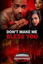 Watch Don\'t Make Me Bless You FMoviesFree
