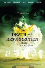 Watch The Death and Resurrection Show FMoviesFree