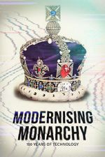 Watch Modernising Monarchy: One Hundred Years of Technology FMoviesFree