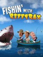 Watch Fishin\' with RiffTrax FMoviesFree