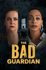 Watch The Bad Guardian FMoviesFree