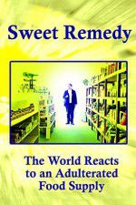 Watch Sweet Remedy The World Reacts to an Adulterated Food Supply FMoviesFree