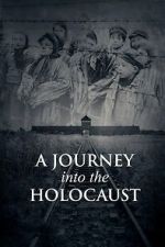 Watch A Journey Into the Holocaust FMoviesFree